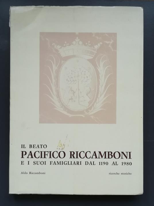 Il beato Pacifico Riccamboni e i suoi famigliari dal 1190 al 1980 - Aldo Riccamboni - copertina