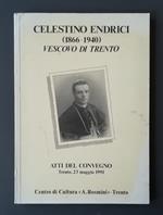 Celestino Endrici (1866-1940) vescovo di Trento: atti del convegno Trento, 23 maggio 1991