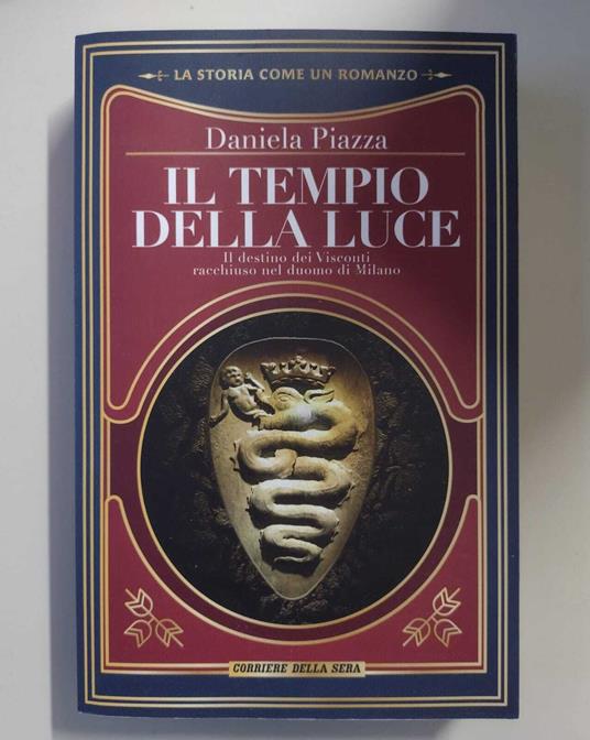 Il tempio della luce: Il destino dei Visconti racchiuso nel duomo di Milano - Daniela Piazza - copertina