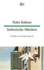Fiabe Italiane - Italienische Märchen: Erzählt von Luigi Capuana