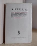 A. XXX E. F., Anno VIII dopo la liberazione: Tutto il Risorgimento dal 1848 al 1945 - Oltre la Resistenza - La Spagna - Neofascismo in USA e dintorni - Verso un terzo conflitto mondiale? - Note di attualità politica