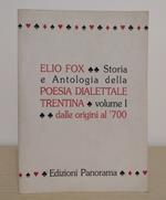 Storia e antologia della poesia dialettale trentina: VOLUME PRIMO: Dalle origini al Settecento