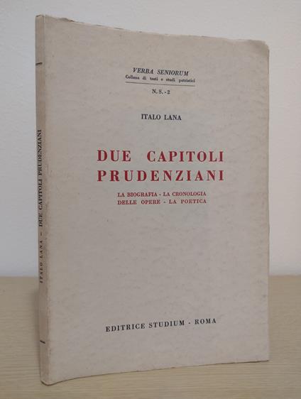 Due capitoli prudenziani: la biografia, la cronologia delle opere, la poetica - Italo Lana - copertina