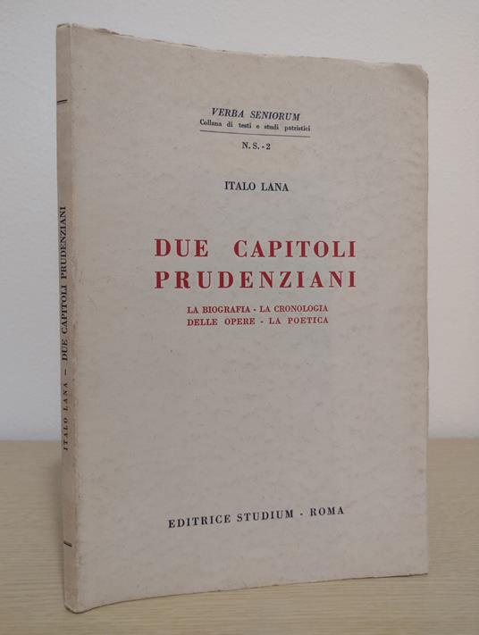 Due capitoli prudenziani: la biografia, la cronologia delle opere, la poetica - Italo Lana - copertina