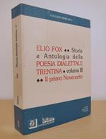 Storia e antologia della poesia dialettale trentina: VOLUME TERZO: Il Primo Novecento [Letture Trentine e Altoatesine, n. 78-79, aprile 1991]