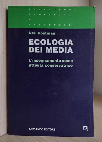 Ecologia dei media: La scuola come contropotere - Neil Postman - copertina