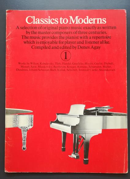 Classics to moderns: a selection of original piano music exactly as written by the master composers of three centuries. The music provides the pianist with a repertoire which is enjoyable for player and listener alike. Volume 1 - Denes Agay - copertina