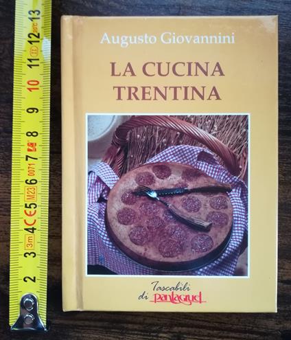 La cucina trentina: i piatti più gustosi con il vino giusto - Augusto Giovannini - copertina