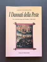 I dannati della peste: tre secoli di stragi nel Trentino (1348-1636)
