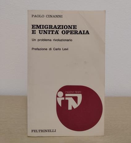 Emigrazione e unità operaia: Un problema rivoluzionario - Paolo Cinanni - copertina