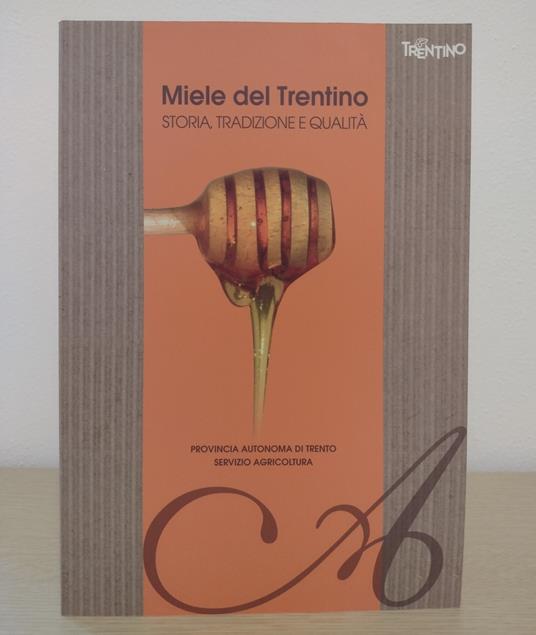 Miele del trentino: storia tradizioni e qualità - Lucia Matteotti - copertina