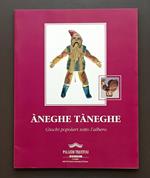 Àneghe tàneghe: Giochi popolari sotto l'albero: 25 novembre 2002 - 11 gennaio 2003
