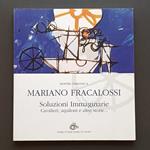 Mostra omaggio a Mariano Fracalossi: Soluzioni immaginarie. Cavalieri, aquiloni e altre storie..