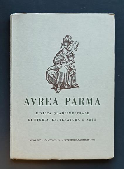Avrea Parma (Aurea Parma): rivista quadrimestrale di storia, letteratura e arte. Anno LIX 1975, Fasc. III settembre-dicembre - copertina