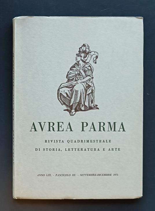 Avrea Parma (Aurea Parma): rivista quadrimestrale di storia, letteratura e arte. Anno LIX 1975, Fasc. III settembre-dicembre - copertina