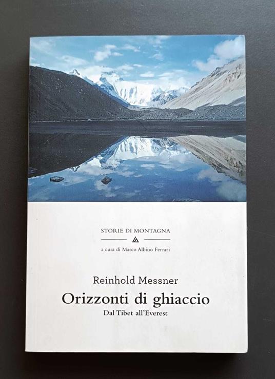 Orizzonti di ghiaccio: Dal Tibet all'Everest - Reinhold Messner - copertina