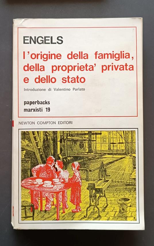 L' origine della famiglia, della proprietà privata e dello stato: in relazione alle ricerche di Lewis H. Morgan - Friedrich Engels - copertina