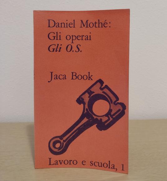 Gli operai: Gli O.S - Daniel Mothé - copertina