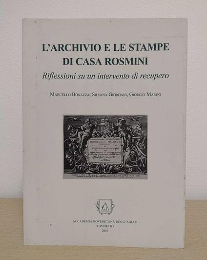L' archivio e le stampe di casa Rosmini: Riflessioni su un intervento di recupero - Marcello Bonazza - copertina