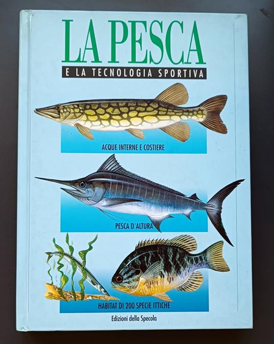 La pesca: tecniche e accessori, acque interne e costiere, pesca d'altura - Keith Gardner - copertina