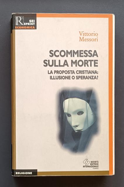 Scommessa sulla morte: la proposta cristiana: illusione o speranza? - Vittorio Messori - copertina