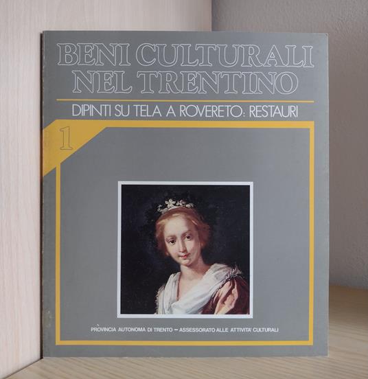 Dipinti su tela a Rovereto: restauri: Rovereto, Aula magna del Liceo A. Rosmini, 10-25 maggio 1983 - Ezio Chini - copertina