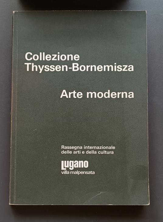 Collezione Thyssen-Bornemisza. Arte moderna: rassegna internazionale delle arti e della cultura. Lugano, Villa Malpensata, 1 settembre-5 novembre 1978 - Collezione Thyssen Bornemisza - copertina