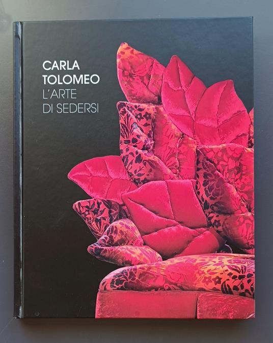 Carla Tolomeo: l'arte di sedersi (CON DEDICA DELL'ARTISTA) - Carla Tolomeo - copertina