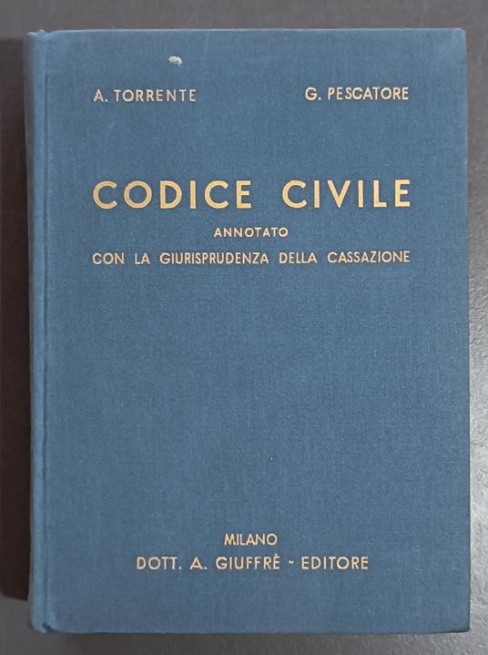 Codice civile annotato con la giurisprudenza della Cassazione - Andrea Torrente - copertina