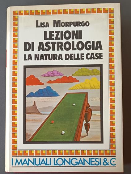 Lezioni di astrologia: la natura delle case - Lisa Morpurgo - copertina