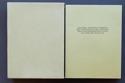 Macchine, strumenti e prodotti dell'artigianato e dell'industria nelle illustrazioni divulgative alla fine del secolo XIX - Roberto Peliti - copertina