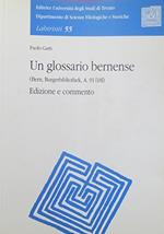 Un glossario bernense (Bern, Burgerbibliothek, A 91 [18]): Edizione e commento