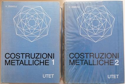 Costruzioni metalliche: OPERA COMPLETA IN 2 VOLUMI - Vittorio Zignoli - copertina