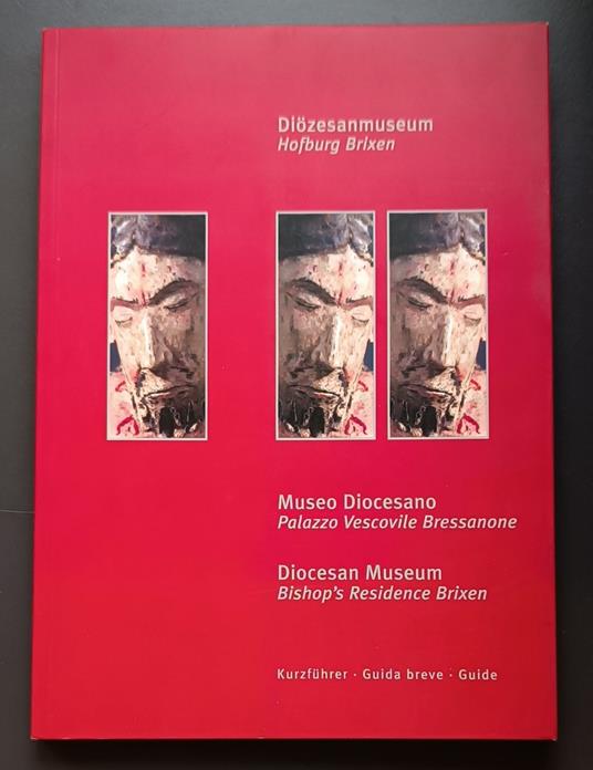 Diözesanmuseum Hofburg Brixen = Museo Diocesano Palazzo Vescovile Bressanone = Diocesan Museum Bishop's Residence Brixen: KURZFÜHRER = GUIDA BREVE = GUIDE - Leo Andergassen - copertina