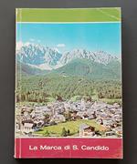 La marca di San Candido: Geografia, storia, economia e cultura di un comune dell'Alta Pusteria