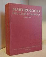 Martirologio del clero italiano nella 2a guerra mondiale e nel periodo della resistenza 1940-1946