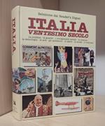 Italia ventesimo secolo: la politica, le guerre, i rivolgimenti sociali, le scienze, la tecnologia, le arti, gli spettacoli, lo sport, la moda, il costume
