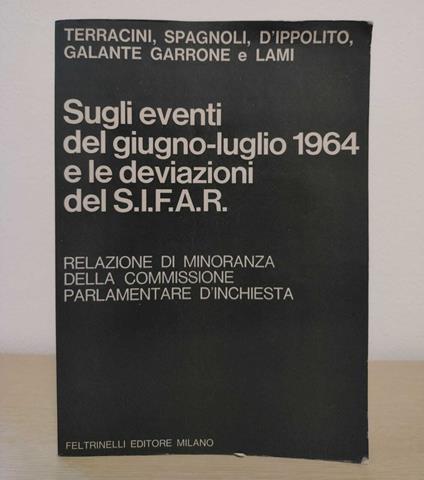 Sugli eventi del giugno-luglio 1964 e le deviazioni del S.I.F.A.R.: Relazione di minoranza della Commissione parlamentare d'inchiesta - Umberto Terracini - copertina