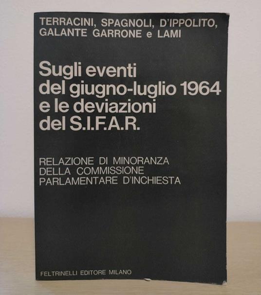 Sugli eventi del giugno-luglio 1964 e le deviazioni del S.I.F.A.R.: Relazione di minoranza della Commissione parlamentare d'inchiesta - Umberto Terracini - copertina