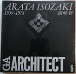 GA Architect 6: Arata Isozaki: Vol. 1 1959-1978