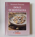 Dolci di montagna: 45 ricette alpine