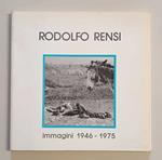 Rodolfo Rensi: immagini 1946-1975