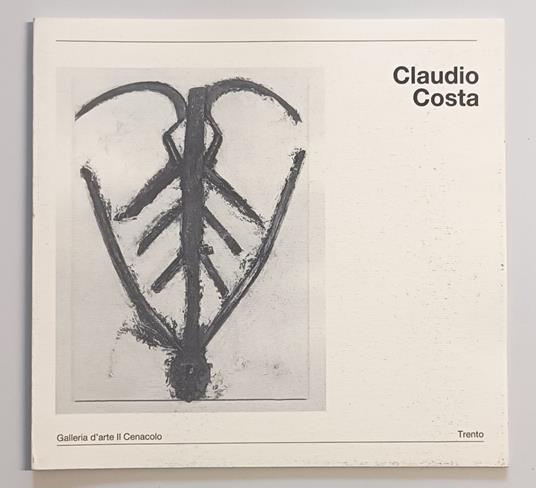 Claudio Costa: ex hora, prae historia: Galleria d'arte Il Cenacolo marzo - aprile 1990 - Danilo Eccher - copertina