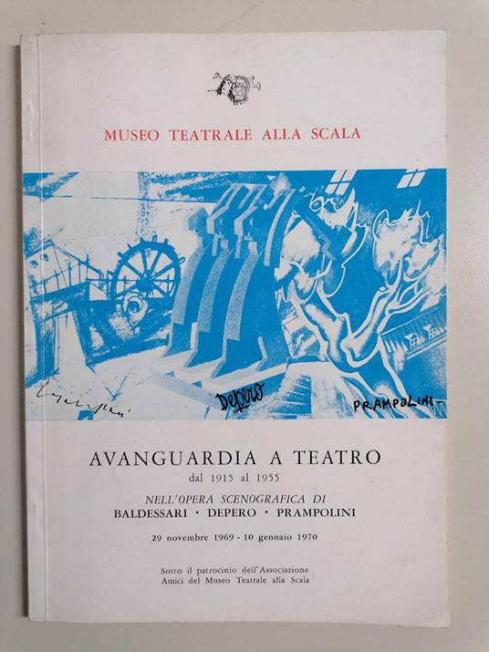 Avanguardia a teatro dal 1915 al 1955 nell'opera scenografica di Baldessari, Depero, Prampolini: 29 novembre 1969-10 gennaio 1970 - Mario Monteverdi - copertina