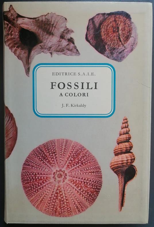 Fossili a colori - John Francis Kirkaldy - copertina