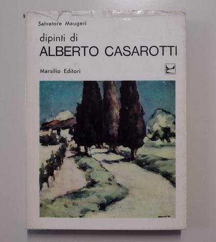 Dipinti di Alberto Casarotti - Salvatore Maugeri - copertina