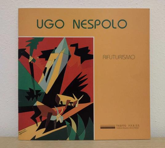Ugo Nespolo: Rifuturismo - Luciano Caprile - copertina