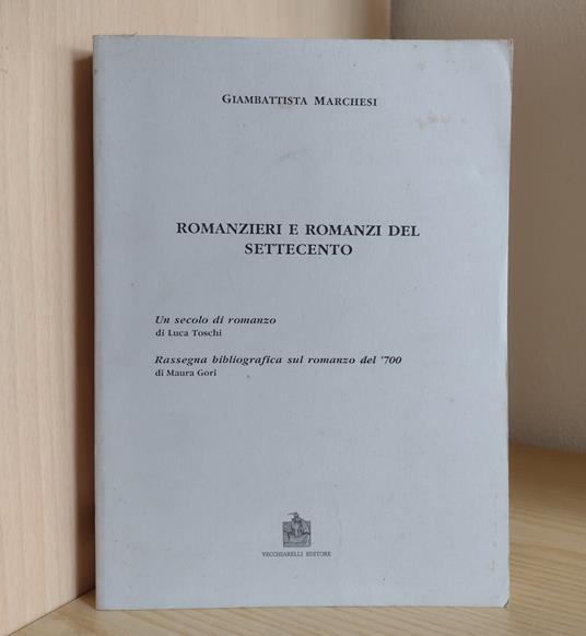 Romanzieri e romanzi del Settecento - Giambattista Marchesi - copertina