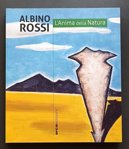 Albino Rossi: l'anima della natura - Albino Rossi - copertina