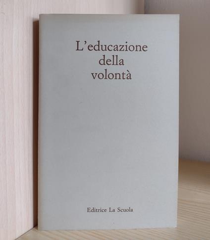 L' educazione della volontà - AA. VV. - copertina